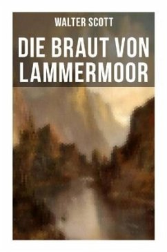 Die Braut von Lammermoor - Scott, Walter