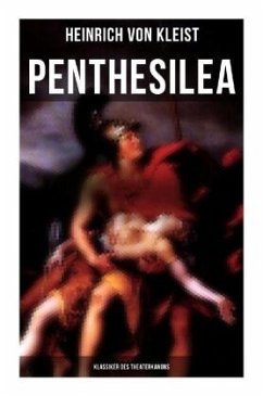 Penthesilea (Klassiker des Theaterkanons) - Kleist, Heinrich von