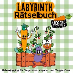 Labyrinth Rätselbuch Rätselblock für Erwachsene, Jugendliche - Geschenkidee für Veganer, Vegetarier und Veggie-Fans - Ways, Sunnie