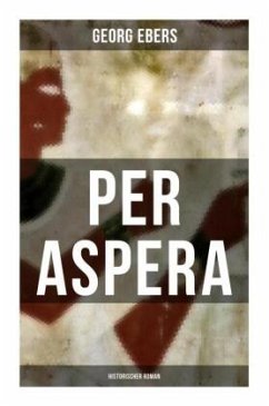 Per aspera (Historischer Roman) - Ebers, Georg