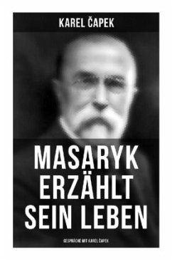 Masaryk erzählt sein Leben (Gespräche mit Karel Capek) - Capek, Karel