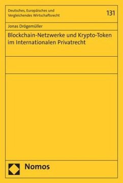 Blockchain-Netzwerke und Krypto-Token im Internationalen Privatrecht - Drögemüller, Jonas