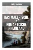 Das Malerische und Romantische Rheinland Das Malerische und Romantische Rheinland