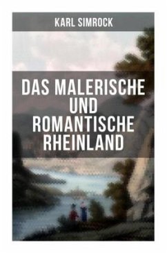 Das Malerische und Romantische Rheinland - Simrock, Karl