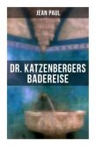 Dr. Katzenbergers Badereise