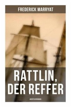 Rattlin, der Reffer: Abenteuerroman - Marryat, Frederick