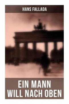 Ein Mann will nach oben - Fallada, Hans