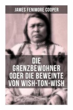 Die Grenzbewohner oder Die Beweinte von Wish-Ton-Wish - Cooper, James Fenimore