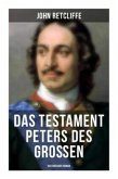 Das Testament Peters des Großen: Historischer Roman