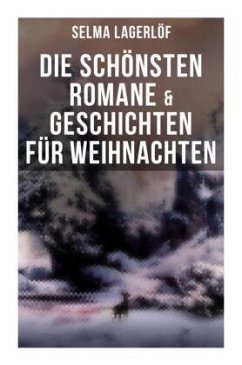 Die schönsten Romane & Geschichten für Weihnachten - Lagerlöf, Selma