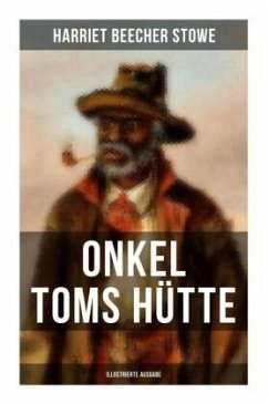 Onkel Toms Hütte (Illustrierte Ausgabe) - Stowe, Harriet Beecher