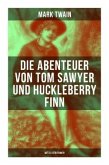 Die Abenteuer von Tom Sawyer und Huckleberry Finn (Mit Illustrationen)