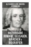 Alexander von Ungern-Sternberg: Historische Romane, Seesagen, Märchen & Biografien