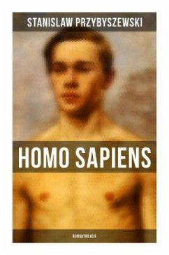 HOMO SAPIENS (Romantrilogie) - Przybyszewski, Stanislaw