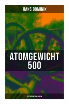 Atomgewicht 500 (Science-Fiction-Roman) - Dominik, Hans
