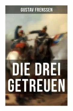 Die drei Getreuen - Frenssen, Gustav