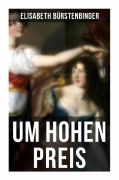 Um hohen Preis - Bürstenbinder, Elisabeth