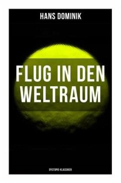 Flug in den Weltraum (Dystopie-Klassiker) - Dominik, Hans