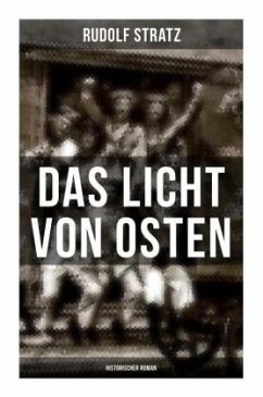 Das Licht von Osten (Historischer Roman) - Stratz, Rudolf