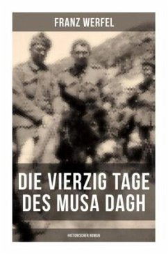 Die vierzig Tage des Musa Dagh (Historischer Roman) - Werfel, Franz