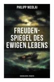 Freuden-Spiegel des ewigen Lebens (Kirchenliedern & Predigten)