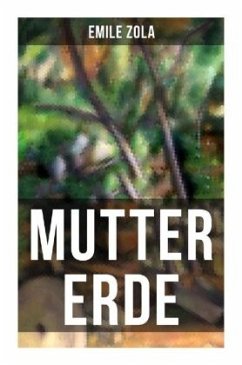 Mutter Erde - Zola, Emile