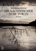DIE LACHSFISCHER VOM YUKON (eBook, ePUB)