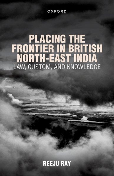 Placing the Frontier in British North-East India (eBook, PDF) Placing the Frontier in British North-East India (eBook, PDF)