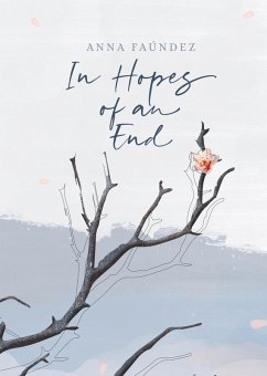 In Hopes of an End (eBook, ePUB) - Faúndez, Anna