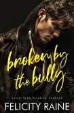 Broken by the Bully (Beauty in the Breaking, #1) (eBook, ePUB)