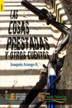 Las cosas prestadas y otros cuentos (eBook, PDF) - Arango R., Joaquín