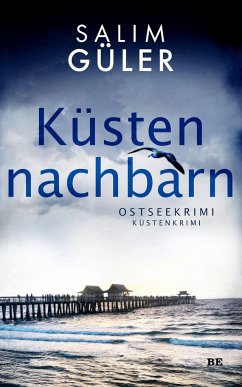 Küstennachbarn / Lena und Mads Johannsen ermitteln Bd.8 - Güler, Salim