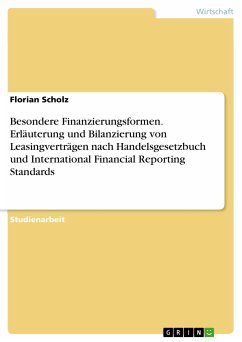 Besondere Finanzierungsformen. Erläuterung und Bilanzierung von Leasingverträgen nach Handelsgesetzbuch und International Financial Reporting Standards (eBook, PDF)