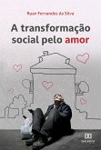 A transformação social pelo Amor (eBook, ePUB) A transformação social pelo Amor (eBook, ePUB)