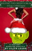 Helping the Green Goblin Steal Christmas (Holiday Monster Erotic Short Stories) (eBook, ePUB)