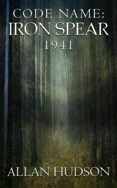 Code Name: Iron Spear 1941 (one, #1) (eBook, ePUB) - Hudson, Allan