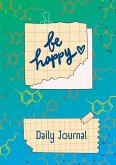 JOURNAL - Daily Happy Journal - Be Happy JOURNAL - Daily Happy Journal - Be Happy