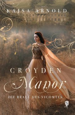 Croyden Manor - Die Braut des Vicomtes (eBook, ePUB) - Arnold, Kajsa