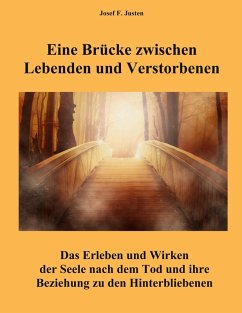 Eine Brücke zwischen Lebenden und Verstorbenen (eBook, ePUB) - Justen, Josef F.
