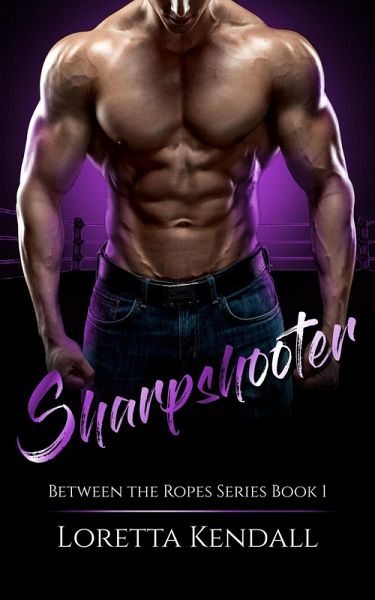 Sharpshooter (Between the Ropes, #1) (eBook, ePUB) Sharpshooter (Between the Ropes, #1) (eBook, ePUB)
