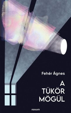 A tükör mögül (eBook, ePUB) - Ágnes, Fehér