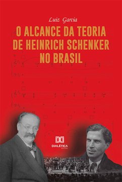 O alcance da teoria de Heinrich Schenker no Brasil (eBook, ePUB) - Garcia, Luiz