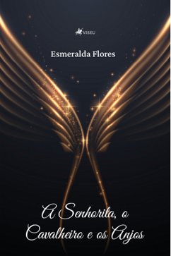 A Senhorita, o Cavalheiro e os Anjos (eBook, ePUB) - Flores, Esmeralda