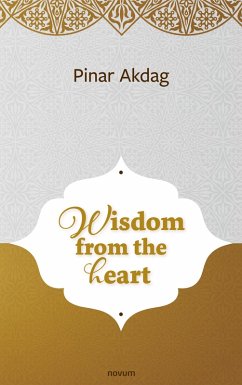Wisdom from the heart (eBook, ePUB) - Akdag, Pinar