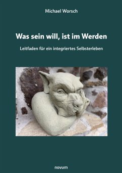 Was sein will, ist im Werden (eBook, ePUB) - Worsch, Michael