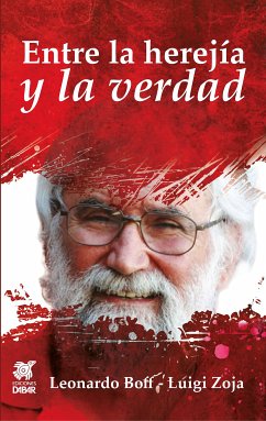 Entre la herejía y la verdad (eBook, ePUB) - Boff, Leonardo; Zoja, Luigi