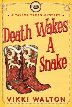 Death Wakes A Snake (A Taylor Texas Mystery) (eBook, ePUB) - Walton, Vikki
