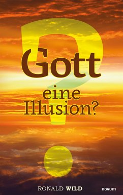 Gott – eine Illusion? (eBook, ePUB) - Wild, Ronald