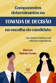 Componentes Determinantes na Tomada de Decisão na Escolha do Candidato (eBook, ePUB)