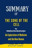 Summary of The Song of the Cell By Siddhartha Mukherjee: An Exploration of Medicine and the New Human (eBook, ePUB)